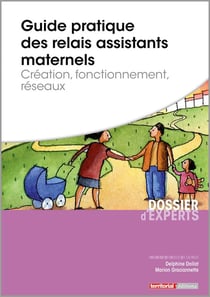 Guide pratique des relais assistants maternels - création, fonctionnement, réseaux