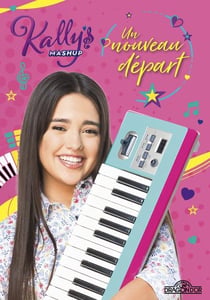 Kally's mashup Tome 1 : un nouveau départ