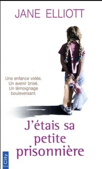 J'étais sa petite prisonnière