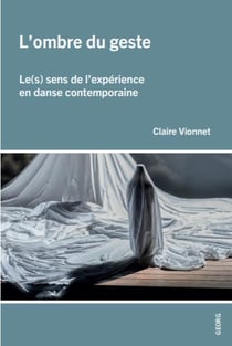 L'ombre du geste : le(s) sens de l'expérience en danse contemporaine