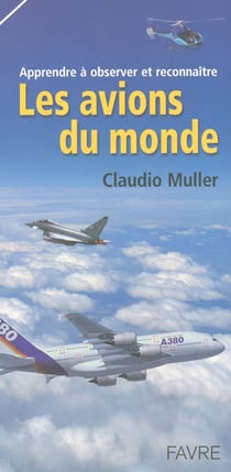 Les avions du monde - Apprendre à observer et reconnaitre