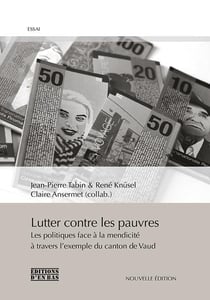 Lutter contre les pauvres - les politiques face à la mendicité dans le canton de vaud