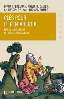 Clés pour le pentateuque - état de la recherche et thèmes fondamentaux