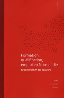 Formation, qualification, emploi en Normandie : la construction des parcours
