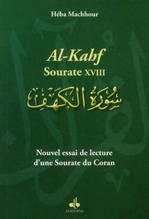 Nouvel essai de lecture d'une sourate du Coran : al-kahf - sourate XVIII