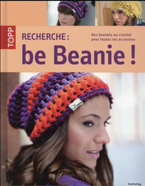 Recherche : be beanie ! - des bonnets au crochet pour toutes les occasions