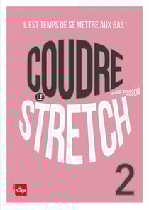 Coudre le stretch Tome 2 : il est temps de se mettre aux bas !