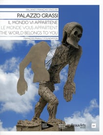 Palazzo grassi - le monde vous appartient (italien / francais / anglais) - il mondo vi appartiene /