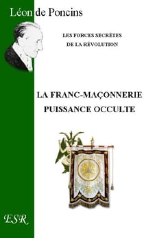 La franc-maçonnerie, puissance occulte