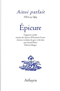 Ainsi parlait Tome 35 : Epicure : dits et maximes de vie extraits des "Epicurea" d'Hermann Usener