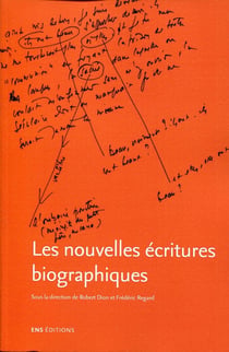Les Nouvelles écritures biographiques : La biographie d'écrivain dans ses reformulations contemporaines