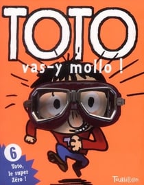Toto le super-zéro ! t.6 - vas-y molo !