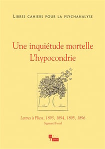 Libres cahiers pour la psychanalyse N28. Une inquiétude mortelle l'hypocondrie