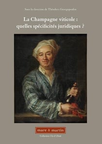 La Champagne viticole - quelles spécificités juridiques ?