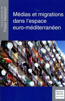 Médias et migrations dans l'espace euro-méditerranéen