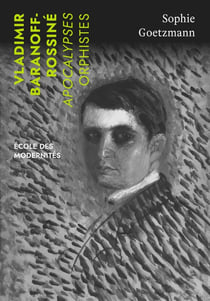 Vladimir Baranoff-Rossine : apocalypses orphistes