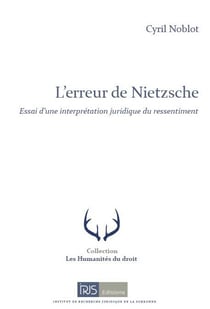L'erreur de nietzsche : essai d'une interprétation juridique du ressentiment