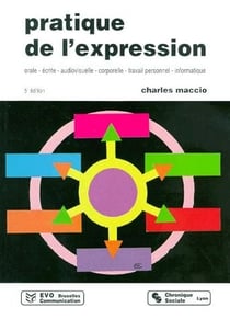 Pratique de l'expression orale, ecrite, audiovisuelle, corporelle, travail personnel, informatique