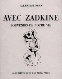 Avec Zadkine - souvenirs de notre vie
