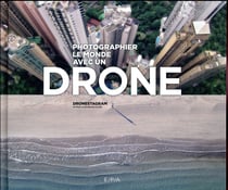 Photographier le monde avec un drone