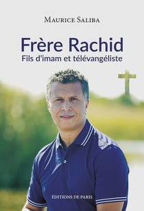 Frère Rachid : Fils d'imam et télévangéliste