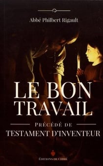 Le bon travail - testament d'inventeur