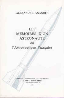 Les mémoires d'un astronaute ou l'astronautique française