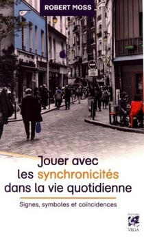 Jouer avec les synchronicités dans la vie quotidienne - signes, symboles et coïncidences