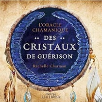 Oracle chamanique des cristaux de guérison - cartes