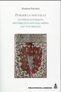 Publier la nouvelle : Les pièces gothiques, histoire d'un nouveau média (XVe-XVIe siècles)