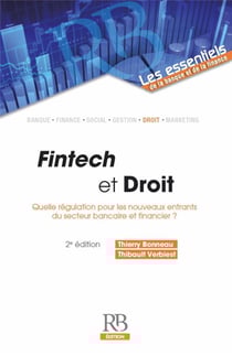 Fintech et Droit - quelle régulation pour les nouveaux entrants du secteur bancaire et financier ? (2e édition)
