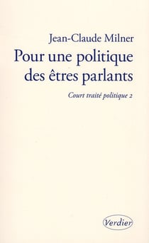 Court traité Tome 2 - pour une politique des êtres parlants