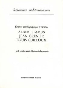 Camus-Guilloux-Grenier / Rencontres méditerranéennes
