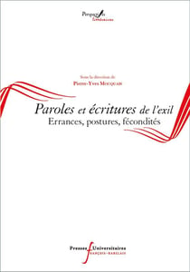 Paroles et écritures de l'exil - errances, postures, fécondités