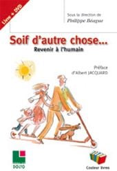 Soif d'autre chose...revenir à l'humain