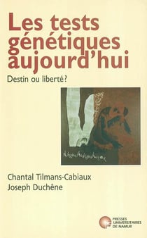 Les tests génétiques aujourd'hui - destin ou liberté