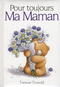 Pour toujours - ma maman