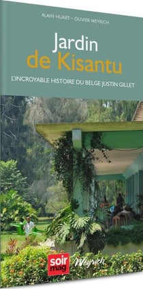 Jardin de kisantu : l'incroyable histoire du belge justin gillet