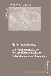 La politique française de non-prolifération nucléaire : De la division du travail diplomatique