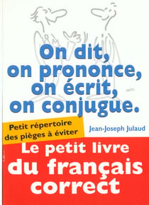 On dit, on prononce, on ecrit, on conjugue : le repertoire de poche des pieges a eviter