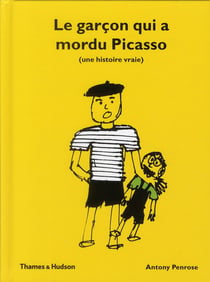 Le garçon qui a mordu picasso - une histoire vraie