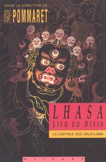 Lhasa - lieu du divin - la capitale des dalai-lamas