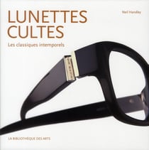 Lunettes cultes - les classiques intemporels