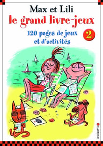 Max et Lili : le grand livre-jeux Tome 2