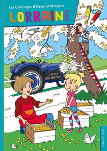 Les coloriages d'Oscar et Margaux Tome 11 : Lorraine