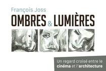 Ombres & lumières : Un regard croisé entre le cinéma et l'architecture