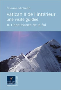 Vatican II de l'intérieur, une visite guidée - l'obéissance de la foi