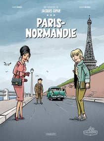 Une aventure de Jacques Gipar : Intégrale vol.3 : Tomes 7 à 9 : Paris-Normandie