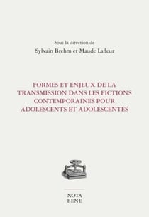 Formes et enjeux de la transmission dans les fictions contemporaines pour adolescents et adolescente