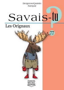 Savais-tu ? : les orignaux